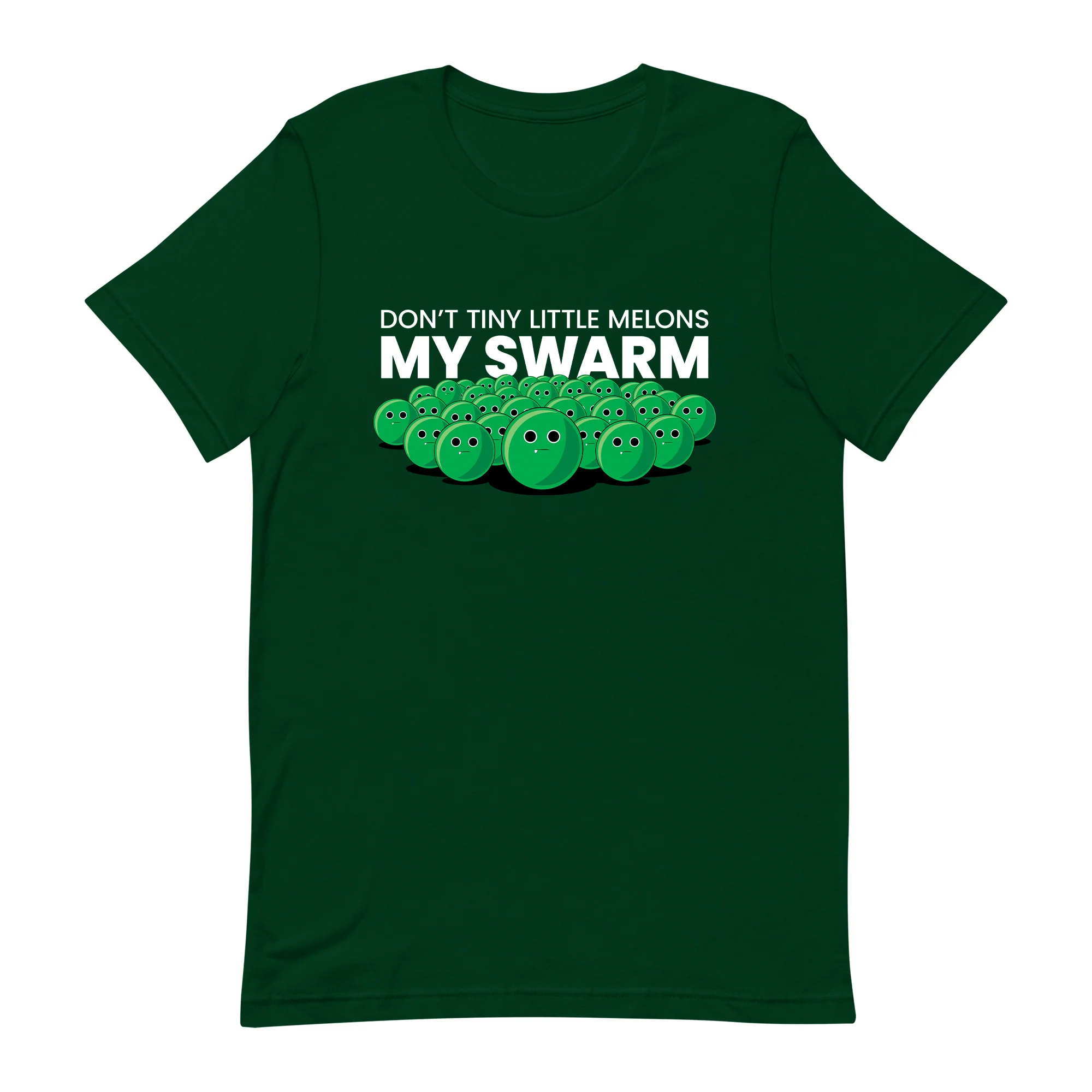 Don't Tiny Little Melons My Swarm Adult Unisex Tee